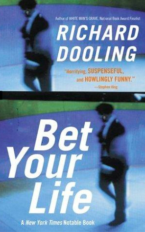 Book cover of Bet Your Life by Richard Dooling